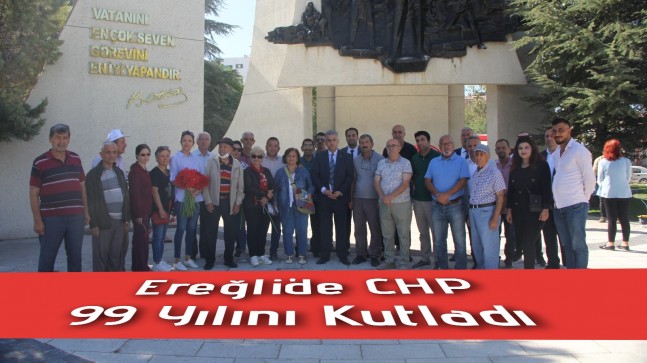 Ereğli’de CHP 99. Yılını kutladı.