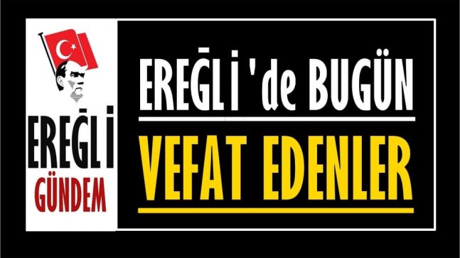 18.10.2022 | Ereğli’de Bugün Vefat Edenler