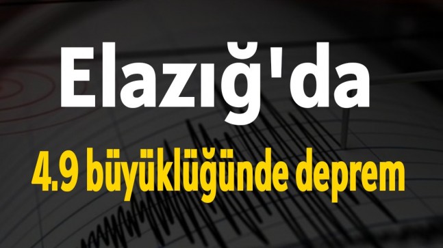 Elazığ’da 4.9 büyüklüğünde deprem