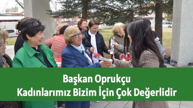 Kadınlarımız Bizim İçin Çok Değerlidir