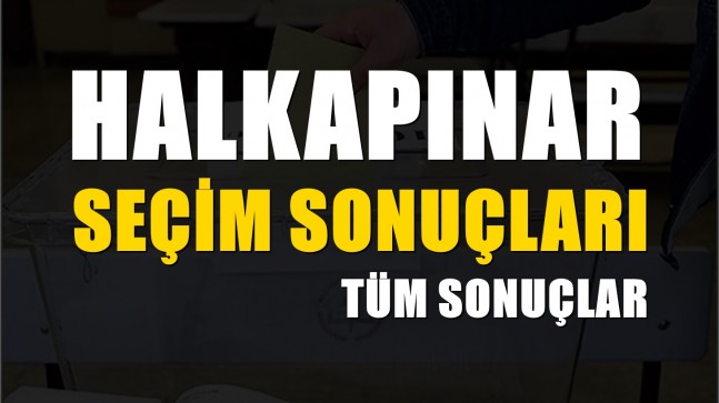 Halkapınar seçim sonuçları işte tam liste