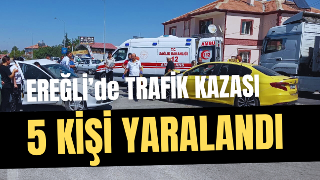 Ereğli’de Trafik Kazası 5 Yaralı