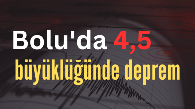 Bolu’da korkutan deprem