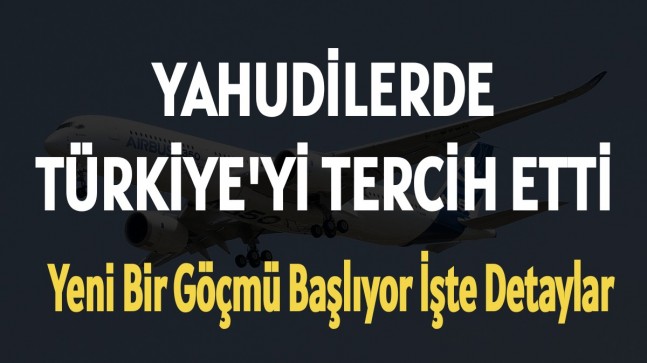 Yahudiler de Türkiye’yi tercih etti.