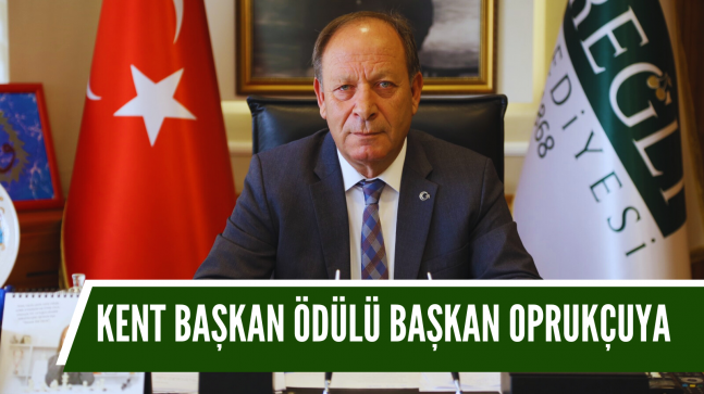 KENT BAŞKAN ÖDÜLÜ BAŞKAN OPRUKÇUYA