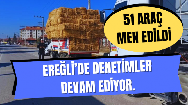 Yapılan denetimlerde 51 araç men edildi