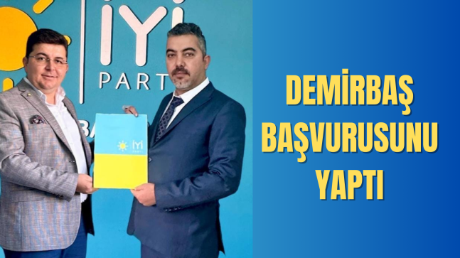 Ufuk Demirbaş Başvurusunu Yaptı