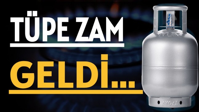 Tüpe Zam Geldi!