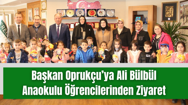 Başkan Oprukçu’ya Ali Bülbül Anaokulu Öğrencilerinden Ziyaret