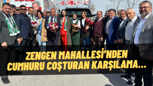 Zengen Mahallesi’nden Cumhuru Coşturan Karşılama