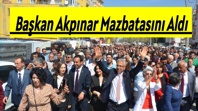 Başkan Akpınar Mazbatasını Aldı