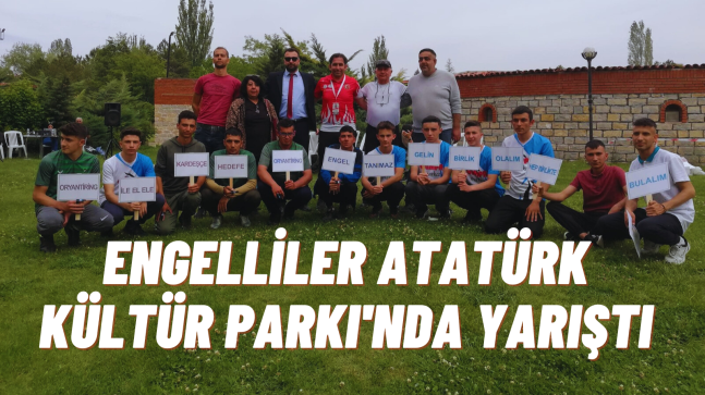 ENGELLİLER ATATÜRK KÜLTÜR PARKI’NDA YARIŞTI