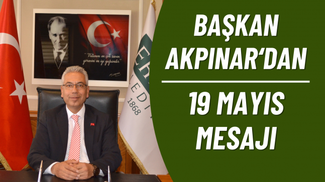 Başkan Akpınar’dan 19 Mayıs Mesajı