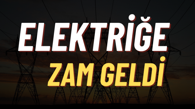 Elektriğe zam geldi!