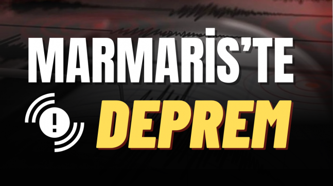 Marmaris’te Deprem