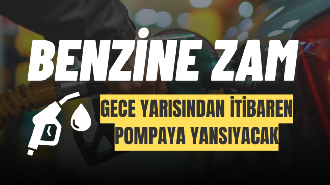 BENZİNE ZAM!