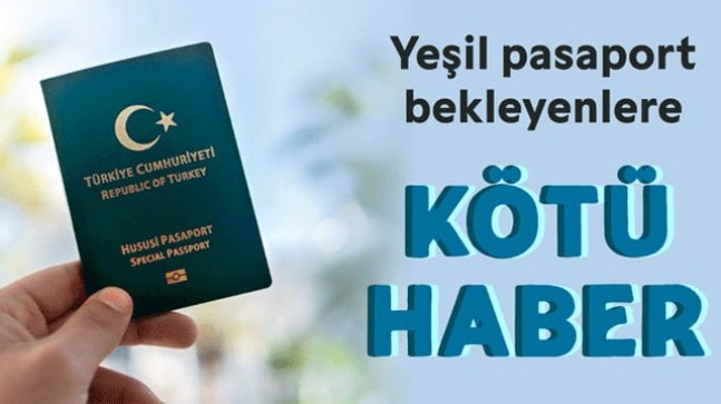 Yeşil pasaport bekleyenlere kötü haber