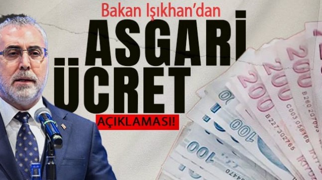 Işıkhan’dan asgari ücret açıklaması