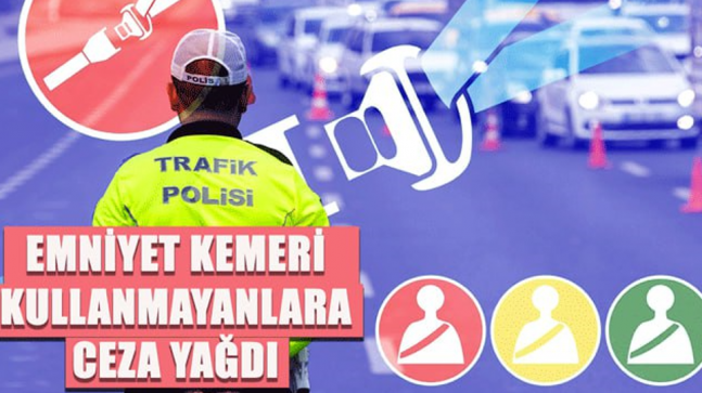 Emniyet kemeri kullanmayan 677 bin 978 sürücüye işlem yapıldı