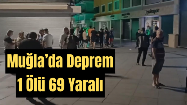 Muğla’da 5,8 büyüklüğünde deprem: 1 ölü, 69 yaralı