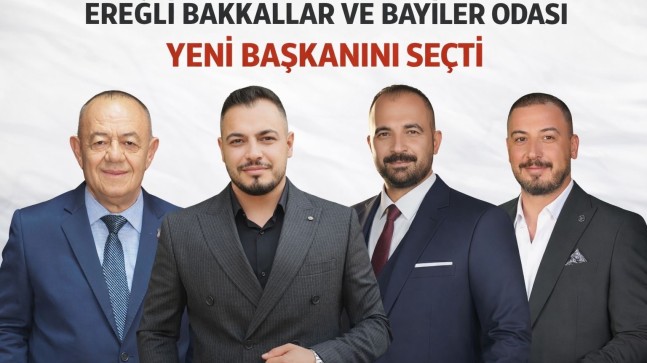 Ereğli Bakkallar ve Bayiler Odası Yeni Başkanı Seçti