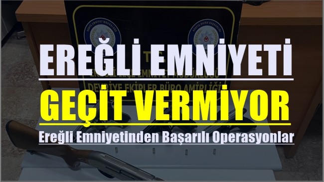 Ereğli Emniyeti Geçit Vermiyor