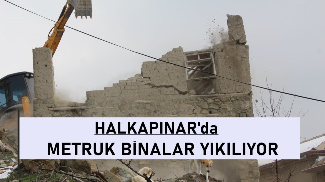 HALKAPINAR’da METRUK BİNALAR YIKILIYOR