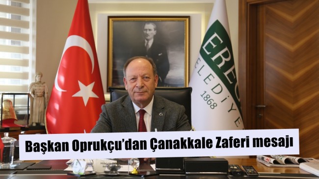 Başkan Oprukçu’dan Çanakkale Zaferi mesajı
