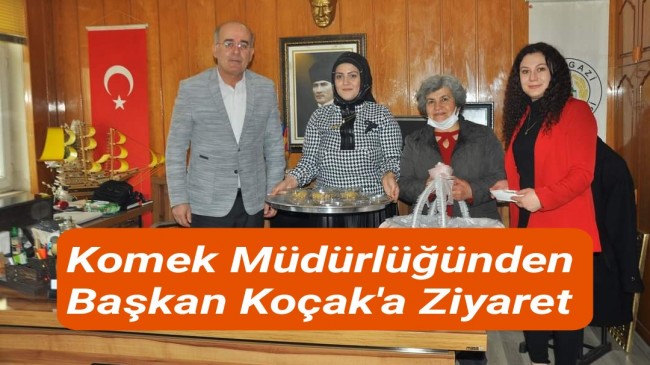 Komek Müdürlüğünden Başkan Koçak’a Ziyaret