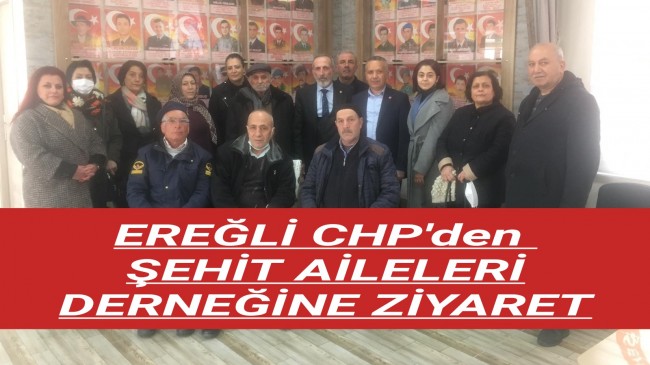 Ereğli CHP’den Şehit Aileleri Derneğine Ziyaret