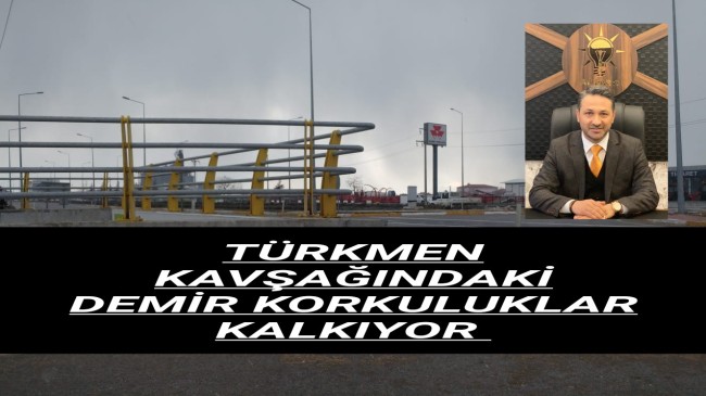 Türkmen Kavşağında Görüşü Engelleyen Demir Korkuluklar Kaldırılıyor
