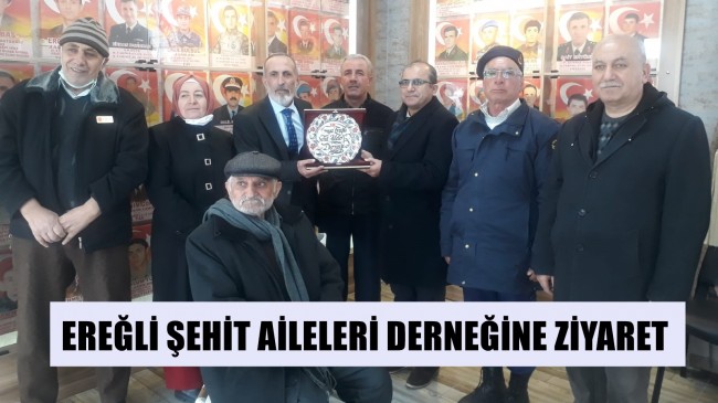 EREĞLİ ŞEHİT AİLELERİ DERNEĞİNE ZİYARET