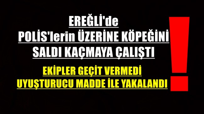 Ereğli’de Uyuşturucuya Geçit Yok