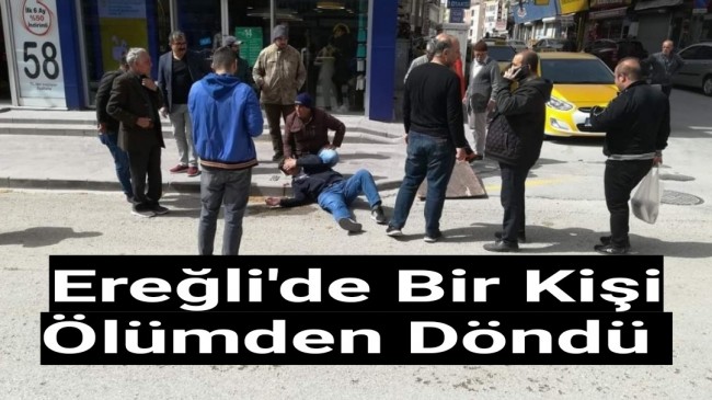 Ereğli’de Bir Kişi Ölümden Döndü