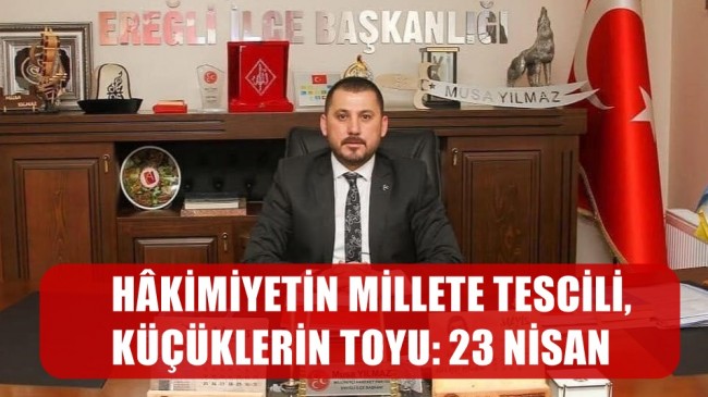 HÂKİMİYETİN MİLLETE TESCİLİ, KÜÇÜKLERİN TOYU: 23 NİSAN