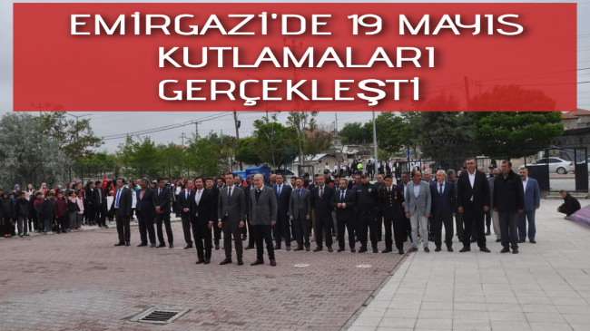 Emirgazi’de 19 Mayıs Kutlamaları Gerçekleşti