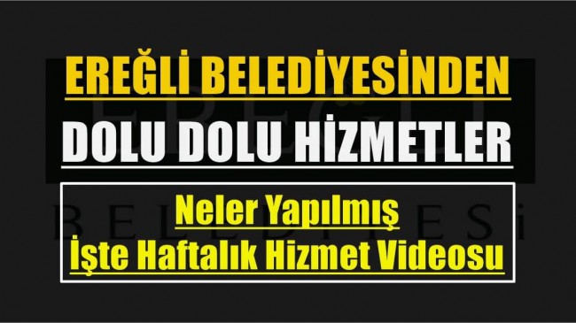 Ereğli Belediyesinden Dolu Dolu Hizmetler