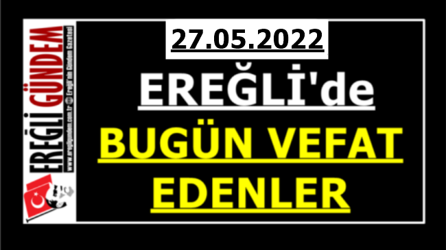 Ereğli’de Bugün Vefat Edenler