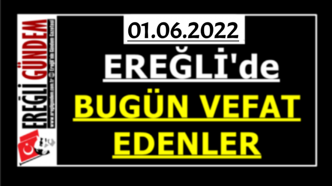 Ereğli’de Bugün Vefat Edenler