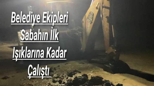 Ereğli Belediyesi Ekipleri Sabahın İlk Işıklarına Kadar Çalıştı