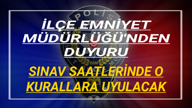 İlçe Emniyet Müdürlüğünden Duyuru