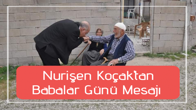 Nurişen Koçak’tan Babalar Günü Mesajı