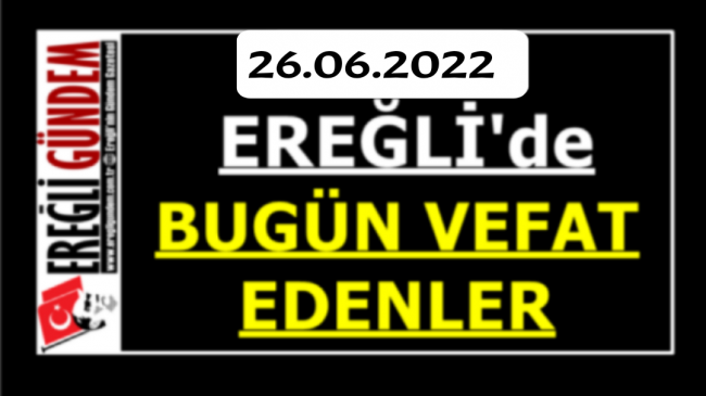 Ereğli’de Bugün Vefat Edenler