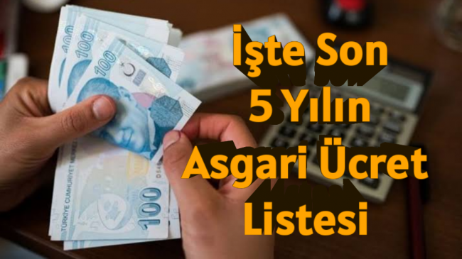 SON 5 YILIN ASGARİ ÜCRET LİSTESİ