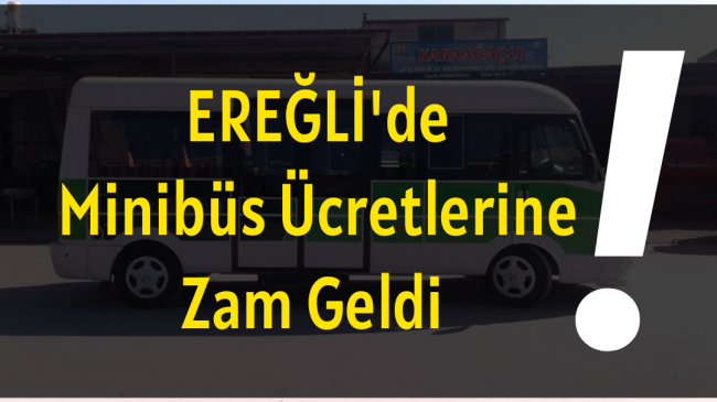 Ereğli’de Minibüs Ücretlerine Zam!