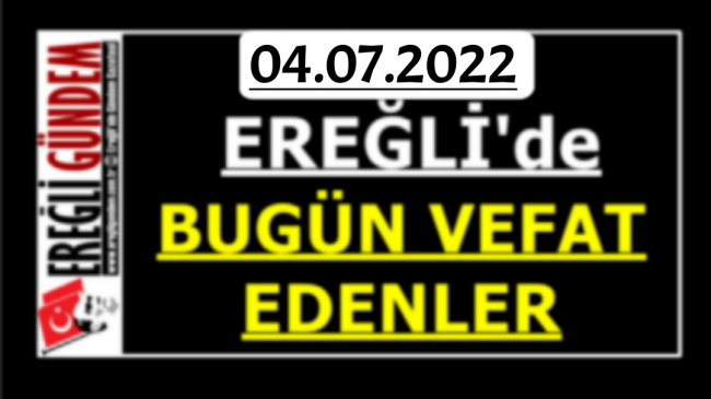 Ereğli’de Bugün Vefat Edenler