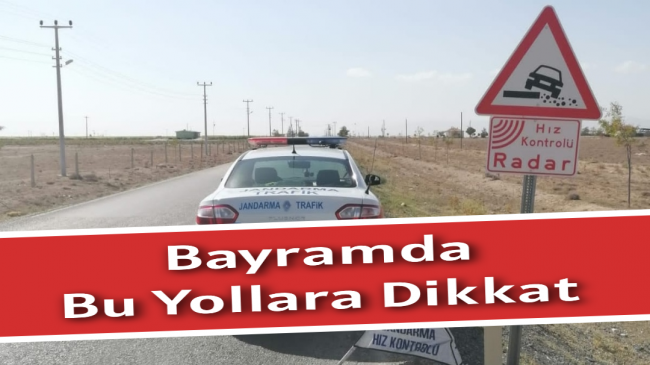 Bayramda Bu Yollara Dikkat