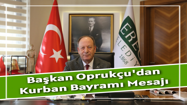 Başkan Oprukçu’dan Kurban Bayramı Mesajı