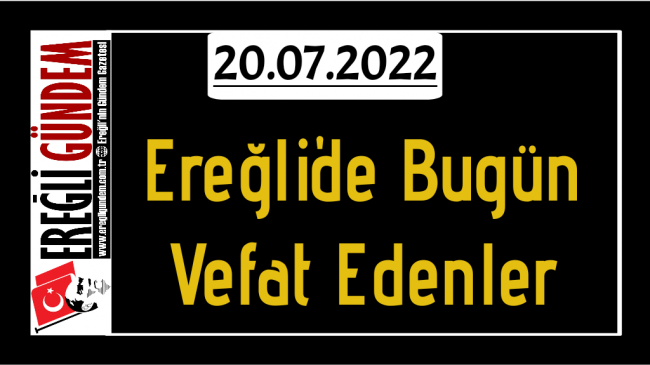 Ereğli’de Bugün Vefat Edenler