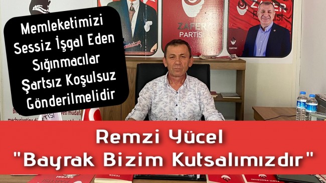 Remzi Yücel “Bayrak Bizim Kutsalımızdır”